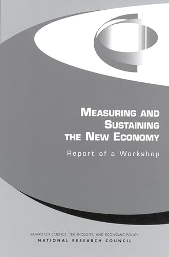 Imagen de archivo de Measuring and Sustaining the New Economy: Report of a Workshop a la venta por Wonder Book
