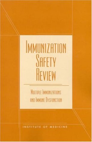 Immunization Safety Review: Multiple Immunizations and Immune Dysfunction (9780309083287) by Institute Of Medicine; Board On Health Promotion And Disease Prevention; Immunization Safety Review Committee