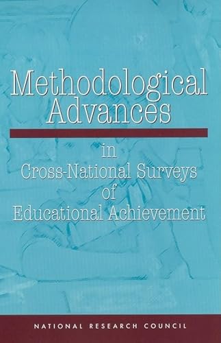 Methodological Advances in Cross-National Surveys of Educational Achievement (9780309083331) by National Research Council; Division Of Behavioral And Social Sciences And Education; Center For Education; Board On Testing And Assessment; Board...