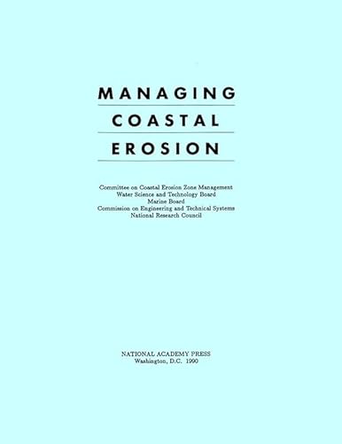 Managing Coastal Erosion (9780309083713) by Committee On Coastal Erosion Zone Management; Water Science And Technology Board; Marine Board; Commission On Engineering And Technical Systems;...