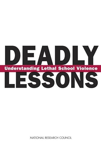 Beispielbild fr Deadly Lessons : Understanding Lethal School Violence zum Verkauf von Better World Books
