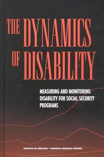 9780309084192: The Dynamics of Disability: Measuring and Monitoring Disability for Social Security Programs