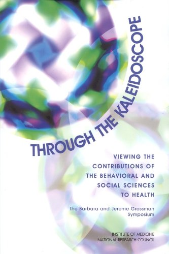 Beispielbild fr Through the Kaleidoscope: Viewing the Contributions of the Behavioral and Social Sciences to Health -- The Barbara and Jerome Grossman Symposium (The compass series) zum Verkauf von Wonder Book