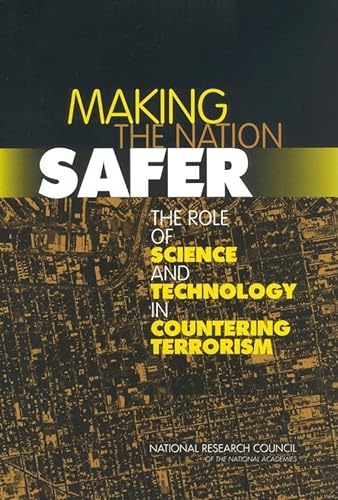 9780309084819: Making the Nation Safer: The Role of Science and Technology in Countering Terrorism