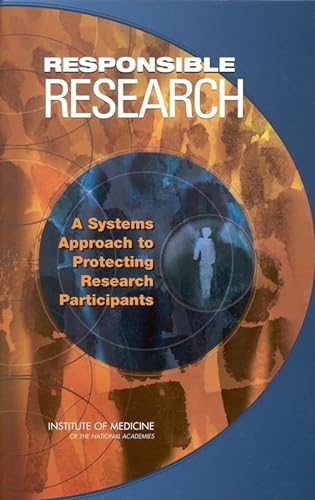 Stock image for Responsible Research: A Systems Approach to Protecting Research Participants for sale by Sequitur Books