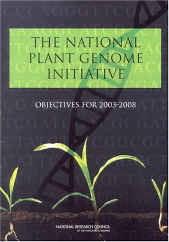 Stock image for The National Plant Genome Initiative: Objectives for 2003-2008 for sale by THE SAINT BOOKSTORE