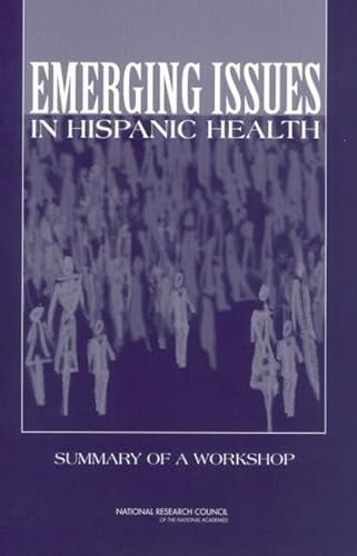 Stock image for Emerging Issues in Hispanic Health: Summary of a Workshop for sale by Wonder Book
