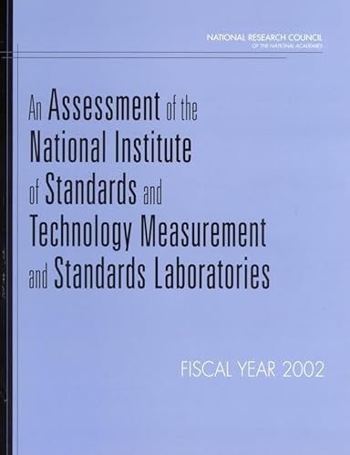 An Assessment of the National Institute of Standards and Technology Measurement and Standards Laboratories: Fiscal Year 2002 (9780309085267) by National Research Council; Division On Engineering And Physical Sciences; Board On Assessment Of NIST Programs