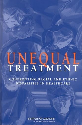 Stock image for Unequal Treatment: Confronting Racial and Ethnic Disparities in Health Care for sale by Reader's Corner, Inc.