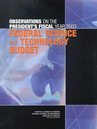 Observations on the President's Fiscal Year 2003 Federal Science and Technology Budget (9780309085380) by Institute Of Medicine; National Academy Of Engineering; National Academy Of Sciences; Committee On Science, Engineering, And Public Policy;...