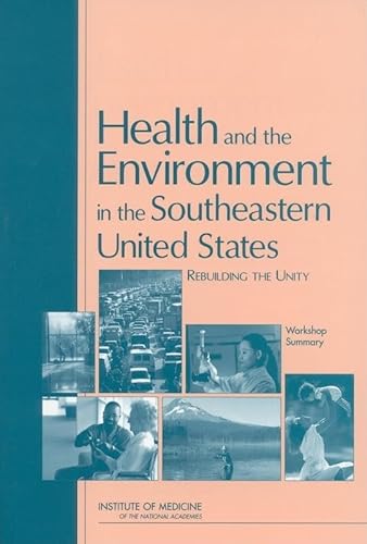 Stock image for Health and the Environment in the Southeastern United States: Rebuilding Unity: Workshop Summary for sale by Revaluation Books