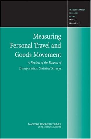 Stock image for Measuring Personal Travel and Goods Movement: A Review of the Bureau of Transportation Statistics' Surveys. Special Report 277 for sale by Zubal-Books, Since 1961