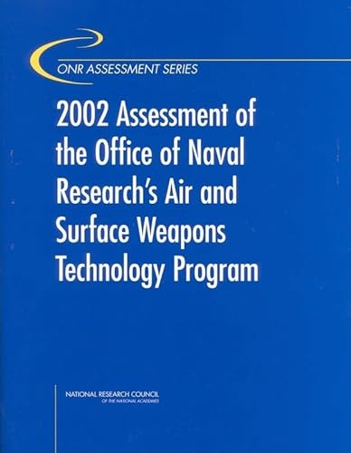 2002 Assessment of the Office of Naval Research's Air and Surface Weapons Technology Program (Onr Assessment Series) (9780309086011) by National Research Council; Division On Engineering And Physical Sciences; Naval Studies Board; Committee For The Review Of ONR's Air And Surface...