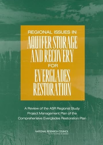 Stock image for Regional Issues in Aquifer Storage and Recovery for Everglades Restoration: A Review of the ASR Regional Study Project Management Plan of the Comprehensive Everglades Restoration Plan for sale by Books From California