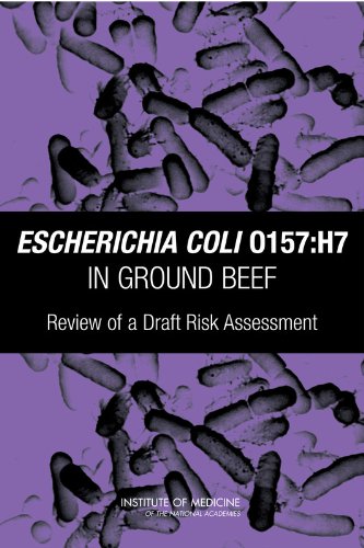 Escherichia coli O157:H7 in Ground Beef: Review of a Draft Risk Assessment (9780309086271) by Institute Of Medicine; Food And Nutrition Board; Board On Health Promotion And Disease Prevention; Committee On The Review Of The USDA E. Coli...