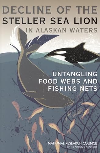 Stock image for Decline of the Steller Sea Lion in Alaskan Waters: Untangling Food Webs and Fishing Nets for sale by Wonder Book