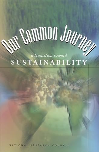 Our Common Journey: A Transition Toward Sustainability (9780309086387) by National Research Council; Policy And Global Affairs; Policy Division; Board On Sustainable Development