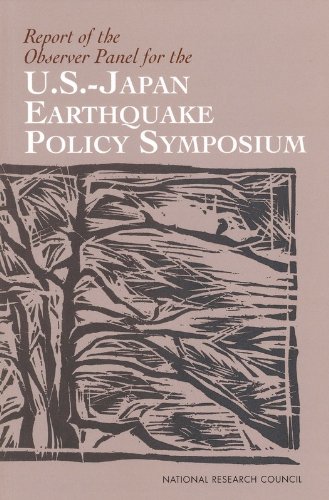 Report of the Observer Panel for the U.S.-Japan Earthquake Policy Symposium (9780309086790) by National Research Council; Division On Earth And Life Studies; Commission On Geosciences, Environment And Resources; U.S.-Japan Earthquake Policy...