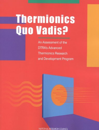 Thermionics Quo Vadis?: An Assessment of the DTRA's Advanced Thermionics Research and Development Program (9780309086868) by National Research Council; Division On Engineering And Physical Sciences; Aeronautics And Space Engineering Board; Committee On Thermionic...