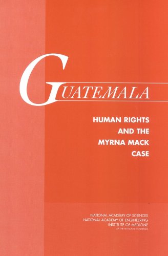 Guatemala: Human Rights and the Myrna Mack Case (9780309086905) by Institute Of Medicine; National Academy Of Engineering; National Academy Of Sciences; Committee On Human Rights