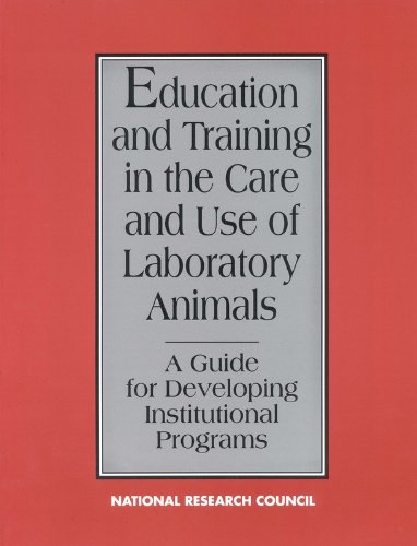 Education and Training in the Care and Use of Laboratory Animals: A Guide for Developing Institutional Programs (9780309086912) by National Research Council; Division On Earth And Life Studies; Institute For Laboratory Animal Research; Commission On Life Sciences; Committee On...
