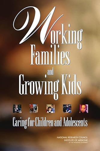 Beispielbild fr Working Families and Growing Kids: Caring for Children and Adolescents zum Verkauf von Wonder Book