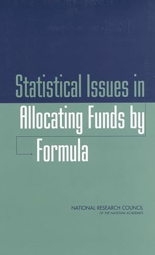 Statistical Issues in Allocating Funds by Formula (9780309087100) by National Research Council; Division Of Behavioral And Social Sciences And Education; Committee On National Statistics; Panel On Formula Allocations