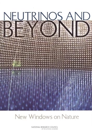 Neutrinos and Beyond: New Windows on Nature (9780309087162) by National Research Council; Division On Engineering And Physical Sciences; Board On Physics And Astronomy; Neutrino Facilities Assessment Committee