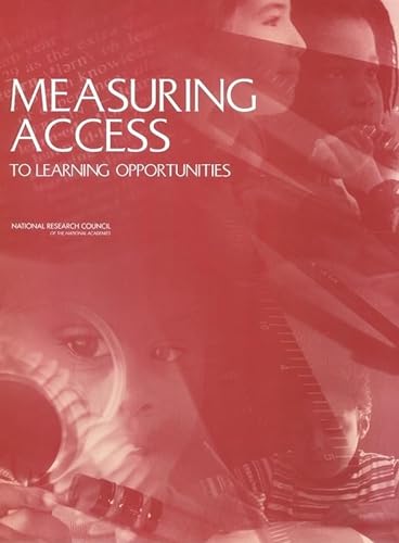 Measuring Access to Learning Opportunities (9780309088978) by National Research Council; Division Of Behavioral And Social Sciences And Education; Committee On National Statistics; Center For Education;...