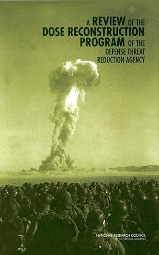 Stock image for A Review of the Dose Reconstruction Program of the Defense Threat Reduction Agency for sale by Better World Books