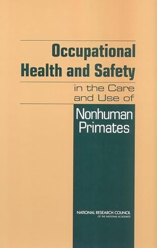 Beispielbild fr Occupational Health and Safety in the Care and Use of Nonhuman Primates zum Verkauf von Wonder Book