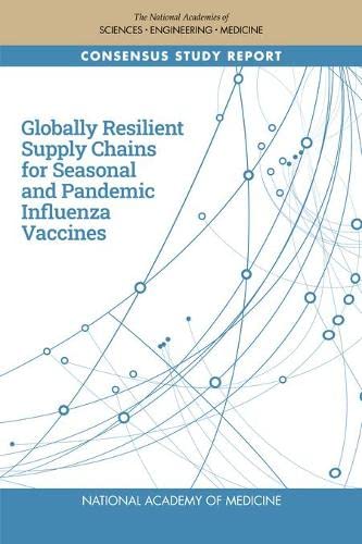 Imagen de archivo de Globally Resilient Supply Chains for Seasonal and Pandemic Influenza Vaccines a la venta por PBShop.store US