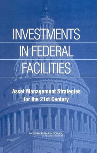 Imagen de archivo de Investments in Federal Facilities: Asset Management Strategies for the 21st Century a la venta por Wonder Book