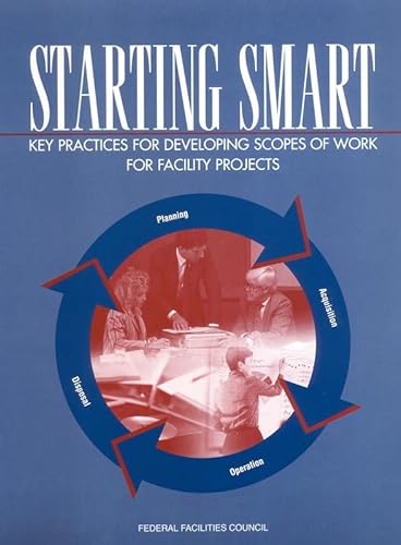 Stock image for Starting Smart: Key Practices for Developing Scopes of Work for Facility Projects for sale by mountain
