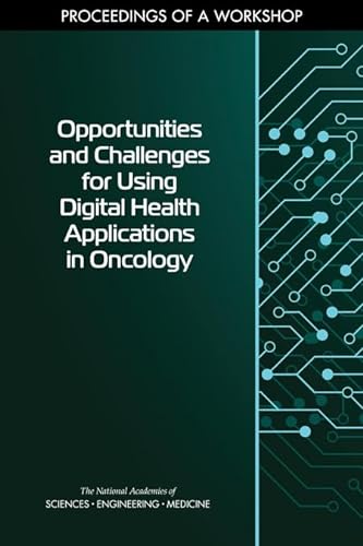 9780309089227: Opportunities and Challenges for Using Digital Health Applications in Oncology: Proceedings of a Workshop