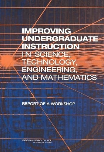 Stock image for Improving Undergraduate Instruction in Science, Technology, Engineering, and Mathematics: Report of a Workshop for sale by ThriftBooks-Atlanta