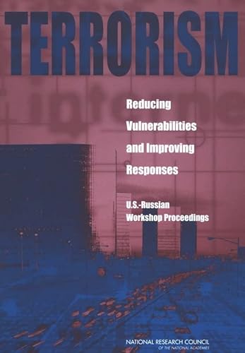 Imagen de archivo de Terrorism: Reducing Vulnerabilities and Improving Responses: U.S.-Russian Workshop Proceedings a la venta por Lexington Books Inc