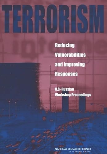 Stock image for Terrorism: Reducing Vulnerabilities and Improving Responses: U.S.-Russian Workshop Proceedings for sale by Wonder Book
