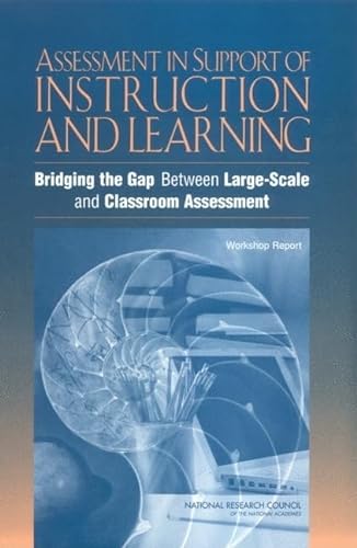 Imagen de archivo de Assessment in Support of Instruction and Learning : Bridging the Gap Between Large-Scale and Classroom Assesment - Workshop Report a la venta por Better World Books