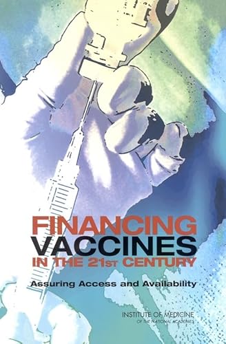 Stock image for Financing Vaccines in the 21st Century: Assuring Access and Availability for sale by Wonder Book