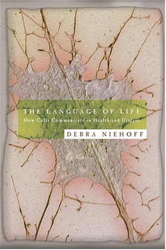 Beispielbild fr The Language of Life: How Cells Communicate in Health and Disease zum Verkauf von Wonder Book