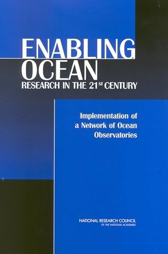Imagen de archivo de Enabling Ocean Research in the 21st Century: Implementation of a Network of Ocean Observatories a la venta por Wonder Book