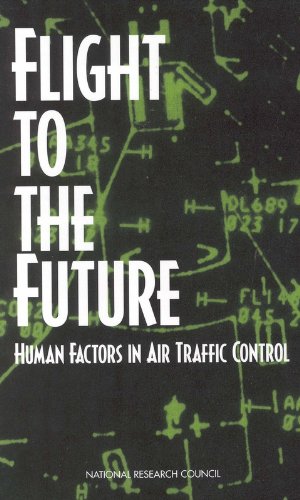 Flight to the Future: Human Factors in Air Traffic Control (9780309090049) by National Research Council; Division Of Behavioral And Social Sciences And Education; Board On Human-Systems Integration; Panel On Human Factors In...