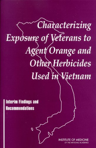 Characterizing Exposure of Veterans to Agent Orange and Other Herbicides Used in Vietnam: Interim Findings and Recommendations (9780309090094) by Institute Of Medicine; Board On Health Promotion And Disease Prevention; Committee On The Assessment Of Wartime Exposure To Herbicides In Vietnam