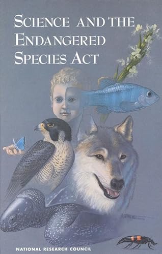 Science and the Endangered Species Act (9780309090179) by National Research Council; Commission On Life Sciences; Board On Environmental Studies And Toxicology; Committee On Scientific Issues In The...