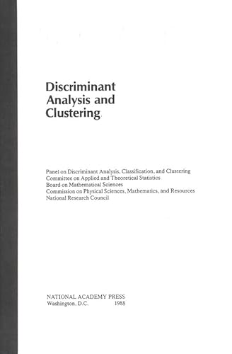 Discriminant Analysis and Clustering (9780309090384) by National Research Council; Division On Engineering And Physical Sciences; Commission On Physical Sciences, Mathematics, And Applications; Board On...
