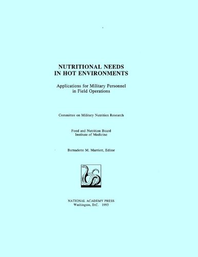 Nutritional Needs in Hot Environments: Applications for Military Personnel in Field Operations (9780309090469) by Institute Of Medicine; Committee On Military Nutrition Research