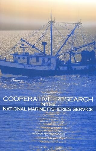 Cooperative Research in the National Marine Fisheries Service (9780309090742) by National Research Council; Division On Earth And Life Studies; Ocean Studies Board; Committee On Cooperative Research In The National Marine...