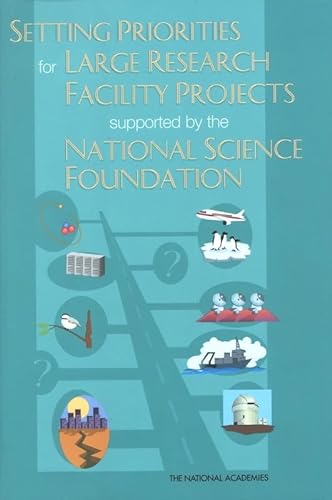Setting Priorities for Large Research Facility Projects Supported by the National Science Foundation (9780309090841) by National Research Council; Division On Engineering And Physical Sciences; Board On Physics And Astronomy; Policy And Global Affairs; Committee On...