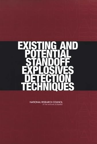 Existing and Potential Standoff Explosives Detection Techniques (Board on Chemical Sciences and Tech./Division on Earth and L) (9780309091305) by National Research Council; Division On Earth And Life Studies; Board On Chemical Sciences And Technology; Committee On The Review Of Existing And...
